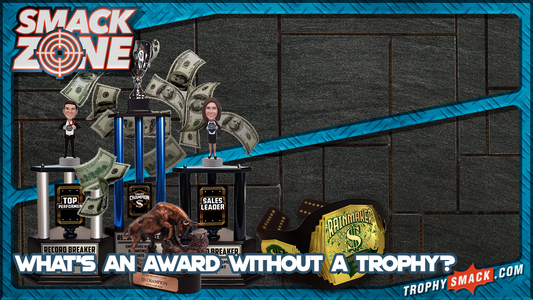 What's an Award without a Trophy?